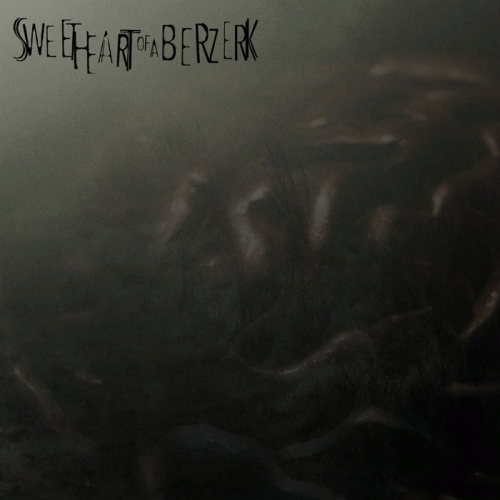 Sweet Heart Of A Berzerk : Die Inside Your Mind